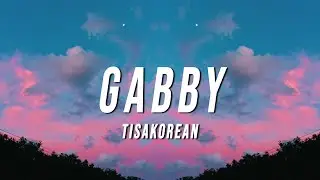 TisaKorean - Gabby (Vino24k Remix) [Lyrics]