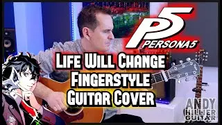Persona 5 - Life Will Change fingerstyle Guitar Cover