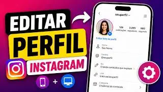 Como Editar o Perfil do Instagram pelo Celular e PC (Tutorial Completo)