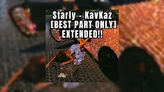 Starly - KavKaz {BEST PART ONLY} [ TIKTOK INSTRUMENTAL ] EXTENDED!!