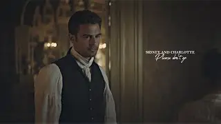 Charlotte + Sidney | please don't go (Sanditon)