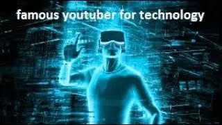 Famous youtubers for technology