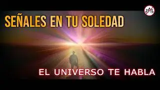 Tu soledad es una señal | El universo aísla a los elegidos | No es casualidad