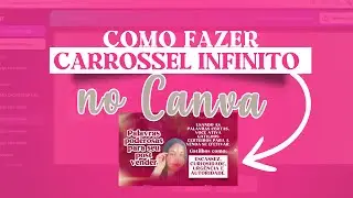 COMO FAZER CARROSSEL INFINITO NO CANVA PASSO A PASSO