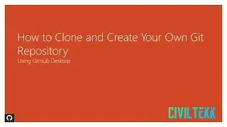 How to Clone and Create Your Own Git Repository through GitHub Desktop