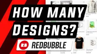 How many Redbubble designs Do you need for Sales?!