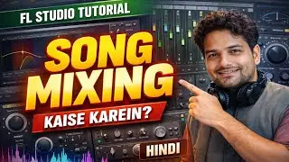 FL Studio Mixing Complete Guide 🔥 | Beginner to Pro Mixing in Hindi