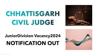 CHHATTISGARH CIVIL JUDGE VACANCY 2024 OUT|  CHHATISGARH CIVIL JUDGE (JUNIOR DIVISION) VACANCY 2024
