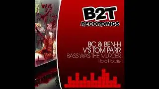BC & Ben-H vs Tom Parr - Bass Was The Murder