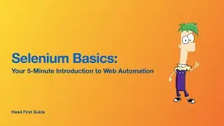Selenium Basics: Your 5-Minute Introduction to Web Automation | Head First Guide