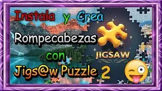 Como hacer rompecabezas/puzzle personalizados y ejecutables con Jigs@w Puzzle 2 para PC Español