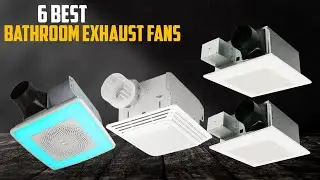 ✅Top 6 Best Bathroom Exhaust Fans in 2025