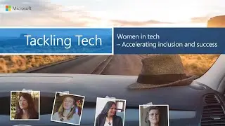 Women in tech – Accelerating inclusion and success - Tackling Tech