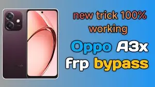 How to Bypass FRP Lock on Oppo A3X