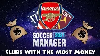 Clubs With The Most Money In Soccer Manager 2021