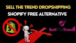 Sell The Trend Dropshipping : Shopify Free Alternative