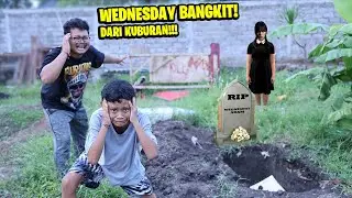 SERAM!!! DETIK - DETIK BOCIL MENEMUKAN PENAMPAKAN WEDNESDAY BANGKIT DARI KUBURAN ANGKER!!!