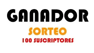 Ganador sorteo 100 suscriptores