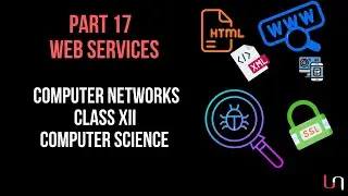 #17 Introduction to Web Services | Computer Networks | Class 12 CBSE Computer Science
