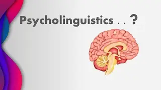 What is Psycholinguistics