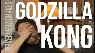 Godzilla vs. Kong - Stayhomer Review #5
