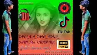 (No Voice Tag)Piya_Da_Tadi_Apna_Sari_Ma_Chan_Ka(Fully2-Dance-Mix)Dvj SD SoNu Remix