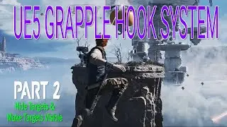 UE5.2 Grapple Hook System Tutorial Part 2 - Hide Targets & Make Targets Visible