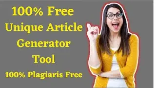 Get Free Unique Article Generator Tool || Create Unlimited SEO Friendly Article.