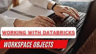Working with Workspace Objects |