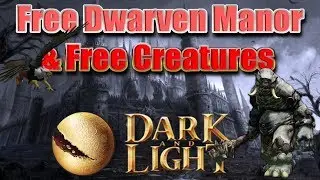 Dark and Light how to get (Free Dwarven Manor) ( Free Creatures)