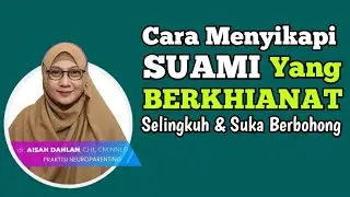 Dr. Aisah Dahlan CHt - How to Deal with a Husband Who Cheats and Always Lies | Dr. Aisyah Dahlan