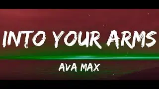 Witt Lowry - Into Your Arms (Lyrics) ft. Ava Max - [No Rap]