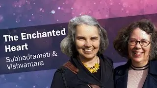 The Enchanted Heart | Subhadramati & Vishvantara