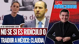 #SinMáscaras | CLAUDIA PULVERIZA a MARKO CORTÉS por PEDIR la INTERVENCIÓN de TRUMP a MÉXICO