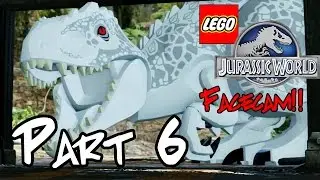 LEGO Jurassic World - Facecam! - Walkthrough Part 6