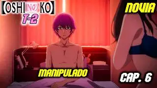 😶FUE MANIPULADO PARA HACER COAS QUE NO QUERIA😶||✨OSHI NO KO T.2 E-6✨||⚡RESUMEN EN CORTO⚡