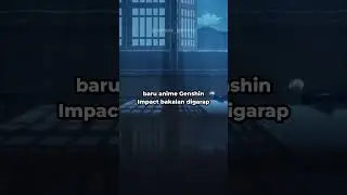 Anime Genshin Impact Kapan Rilis ?