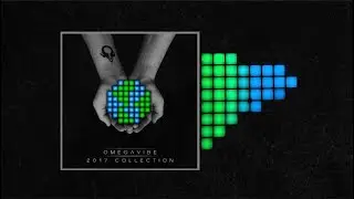 OmegaVibe: 2017 Collection - Full Album Mix