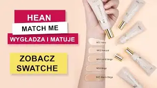 Hean Match Me - Podkład wygładzająco- matujący. Zobacz swatche