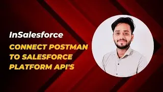 Connect Postman To Salesforce Platform Api's