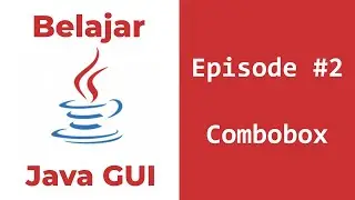 Tutorial GUI Java - Cara Membuat ComboBox dan Menampilkan Pada TextField