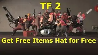 TF2 How to Get Free Items,Hats in Team Fortress 2 *Tutorial 2022