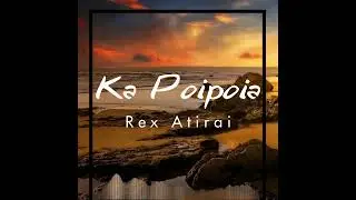 Rex Atirai - Ka Poipoia (Cover)