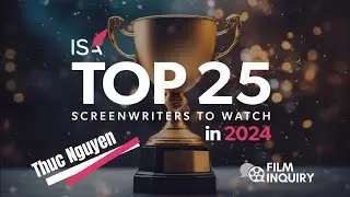 ISA TOP 25 SCREENWRITERS TO WATCH: Thuc Doan Nguyen