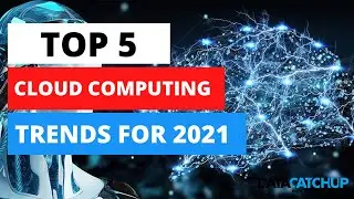 5 Cloud Computing Trends for 2021