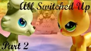❋LPS: All Switched Up - Part 2