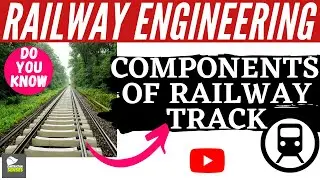 Components of रेलवे टै्क (RAILWAY TRACK) || Railway Engineering Know In Detail || Civil Engineering