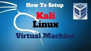 HOW TO SETUP KALI LINUX IN A VIRTUAL MACHINE | VirtualBox 2017