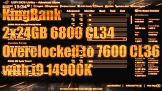 KingBank DDR5-6800 CL34 Hynix 24Gb M-die overclocked to 7600CL36 with i9 14900K