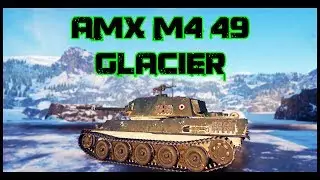 World of Tanks : AMX M4 49 - Glacier (commentary)